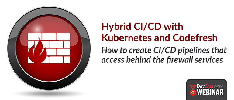 Hybrid Ci Cd With Kubernetes And Codefresh Hybrid Ci Cd With Kubernetes And Codefresh