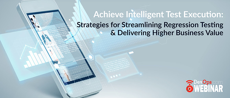 Achieve Intelligent Test Execution: Strategies for Streamlining ...