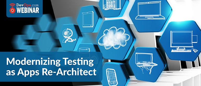 Modernizing-Testing-Re-Architecture