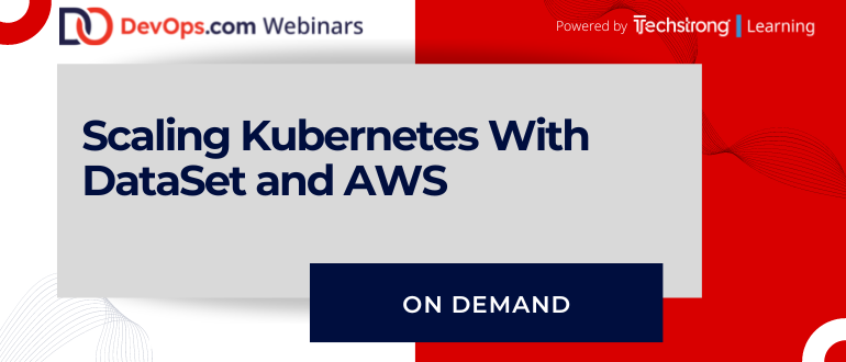 Scaling Kubernetes With DataSet and AWS