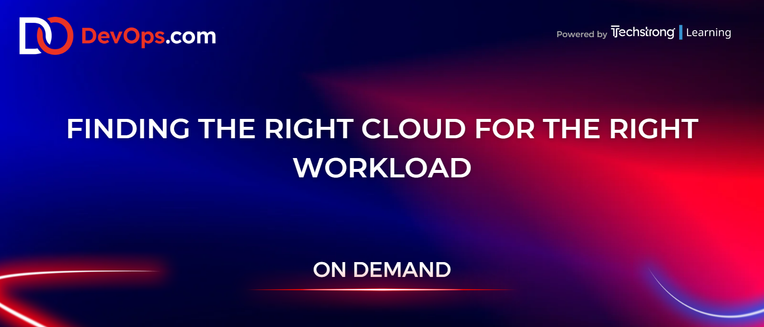Finding the Right Cloud for the Right Workload