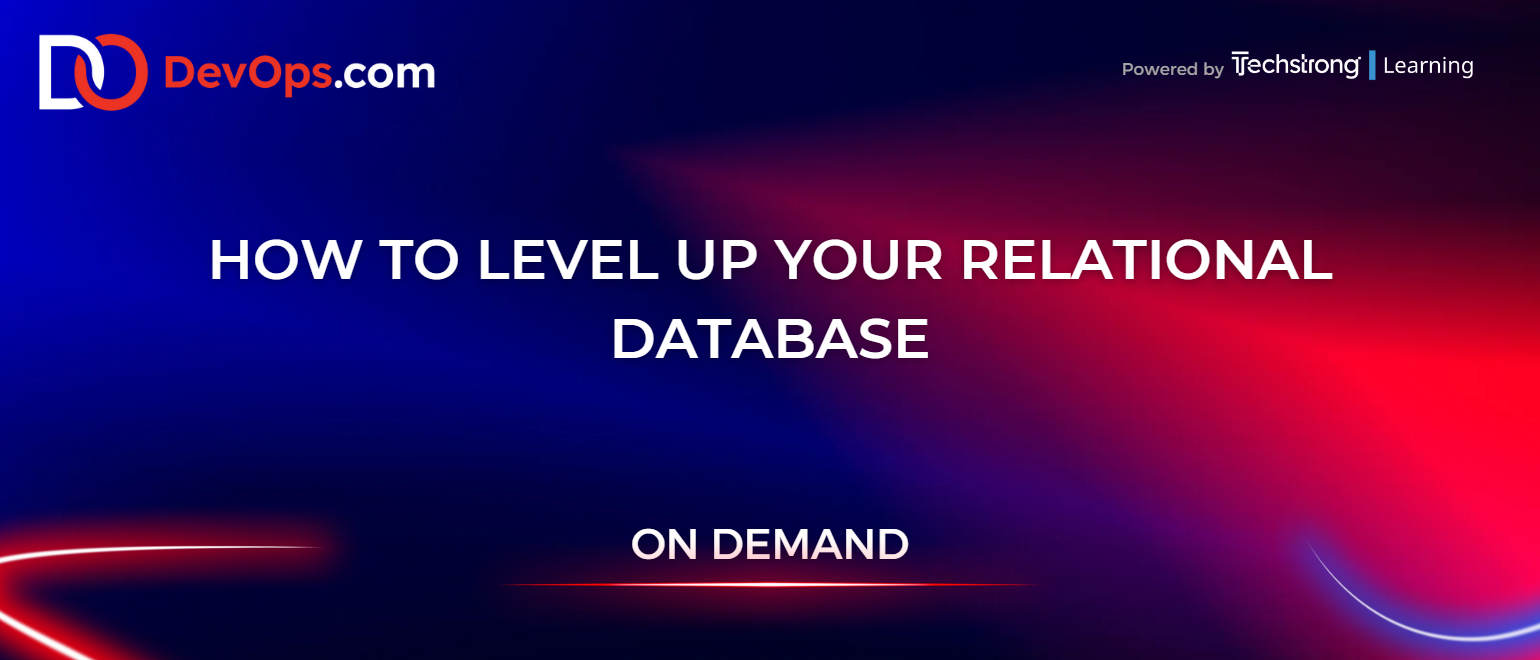 How to Level Up Your Relational Database