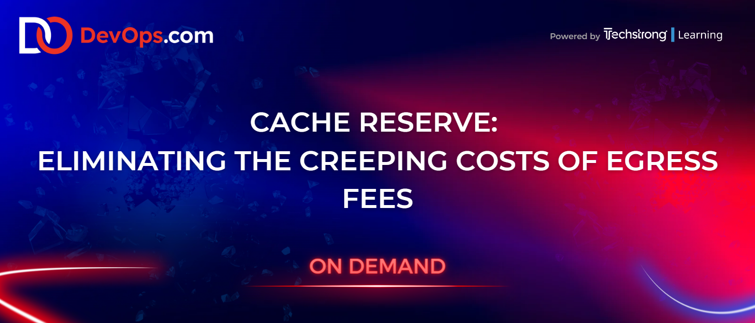 Cache Reserve: Eliminating the Creeping Costs of Egress Fees