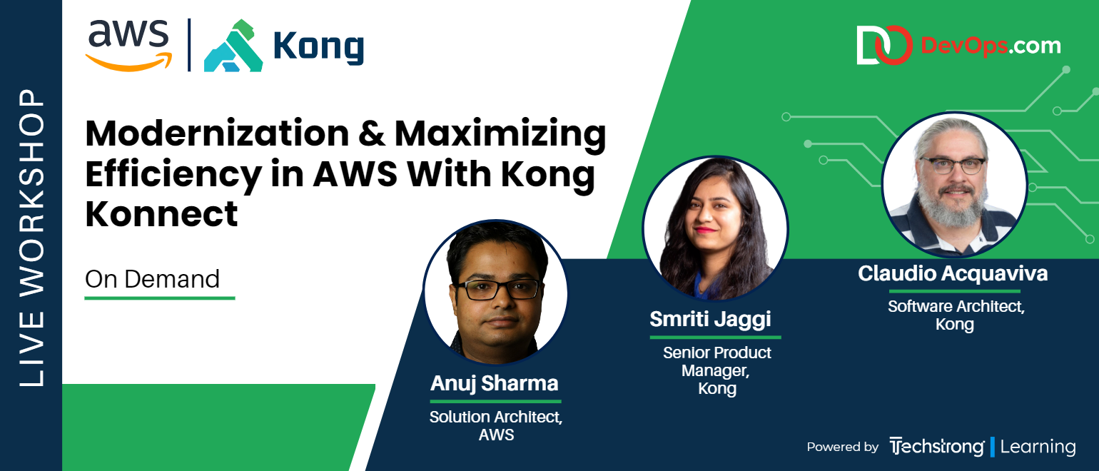 Modernization & Maximizing Efficiency in AWS With Kong Konnect Hands-On Live Workshop