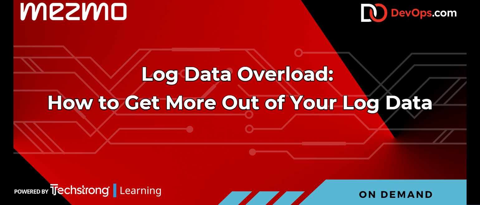 Log Data Overload: How to Get More Out of Your Log Data
