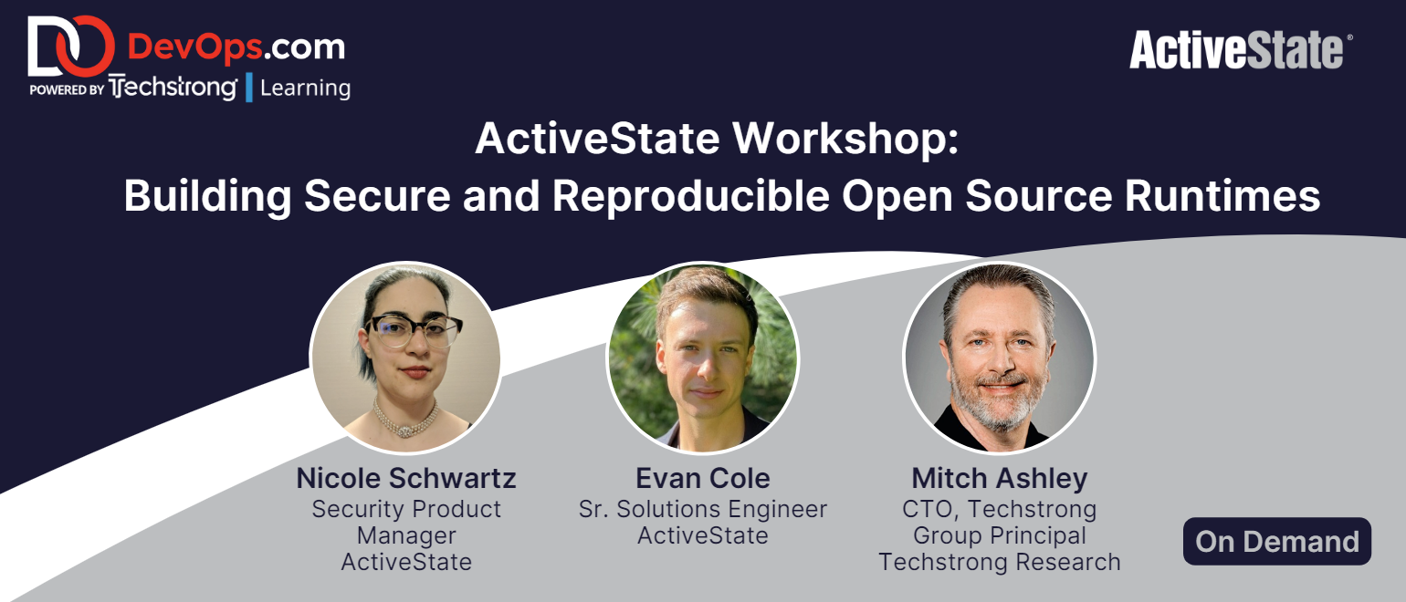 ActiveState Workshop: Building Secure and Reproducible Open Source Runtimes
