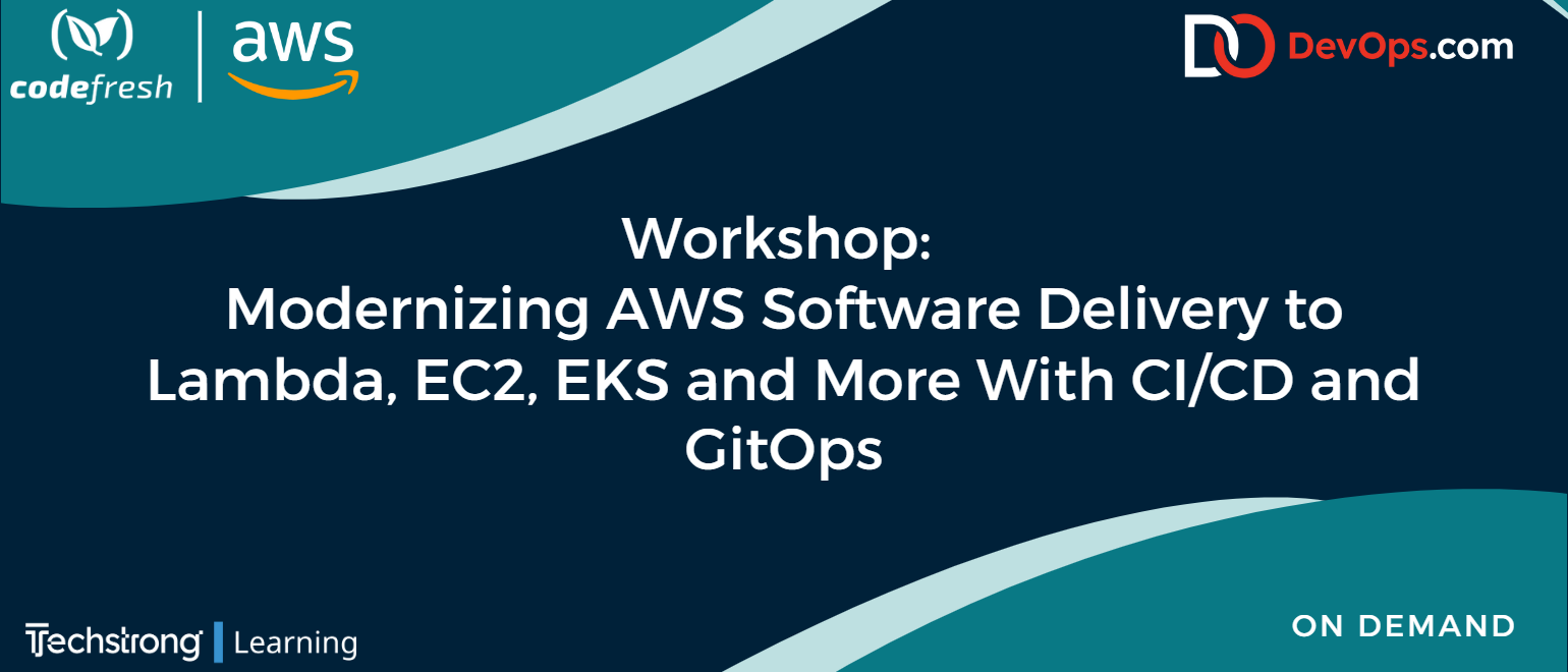 Workshop: Modernizing AWS Software Delivery to Lambda, EC2, EKS and More With CI/CD and GitOps