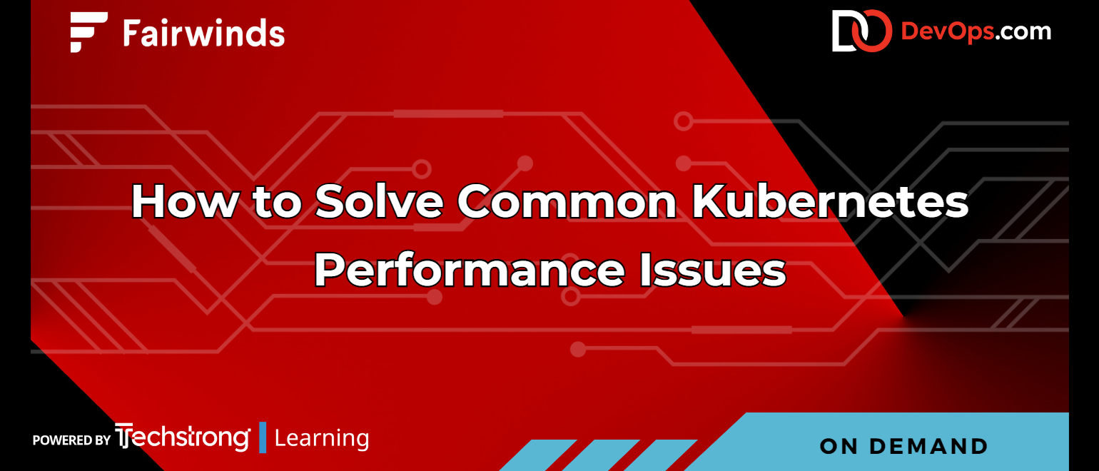 How to Solve Common Kubernetes Performance Issues