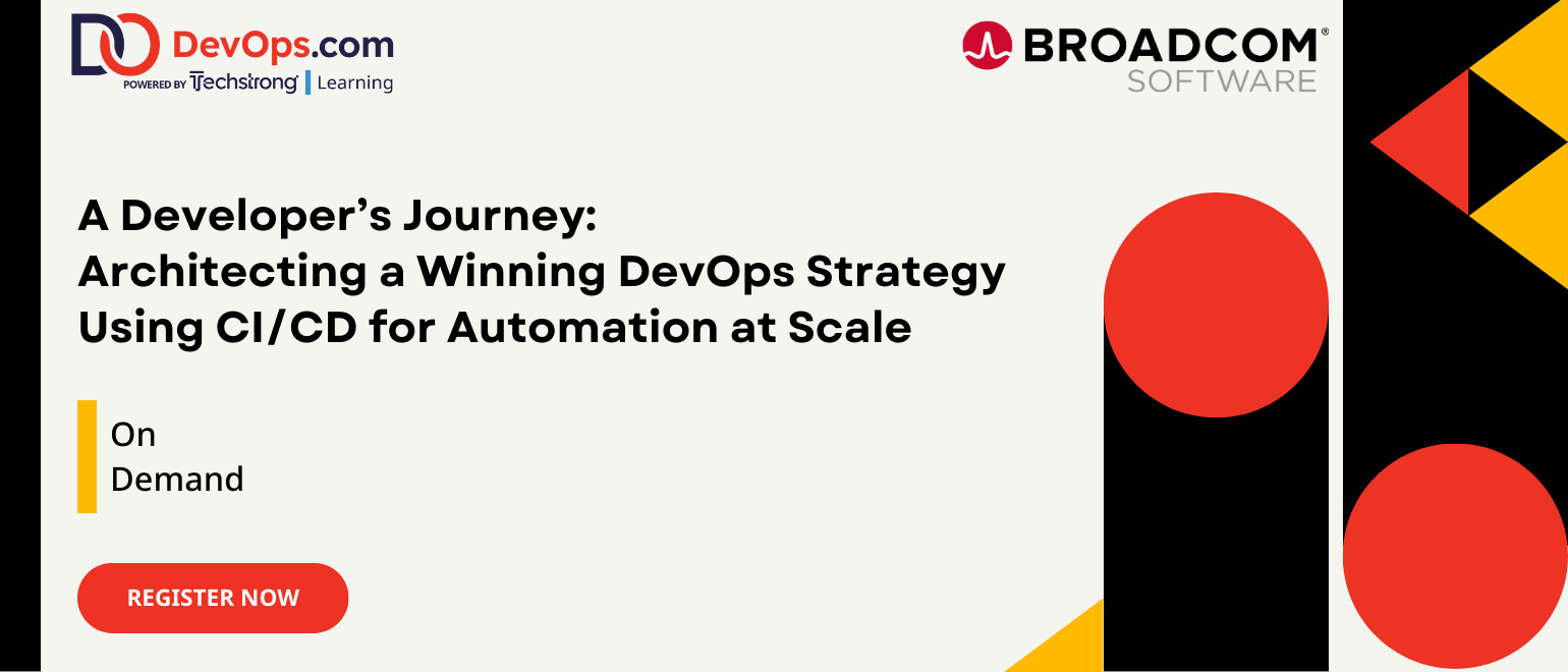 A Developer’s Journey: Architecting a Winning DevOps Strategy Using CI/CD for Automation at Scale