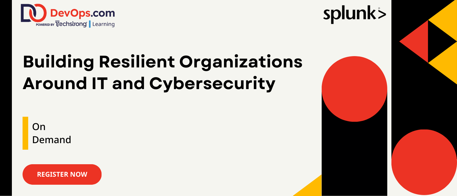 Building Resilient Organizations Around IT and Cybersecurity
