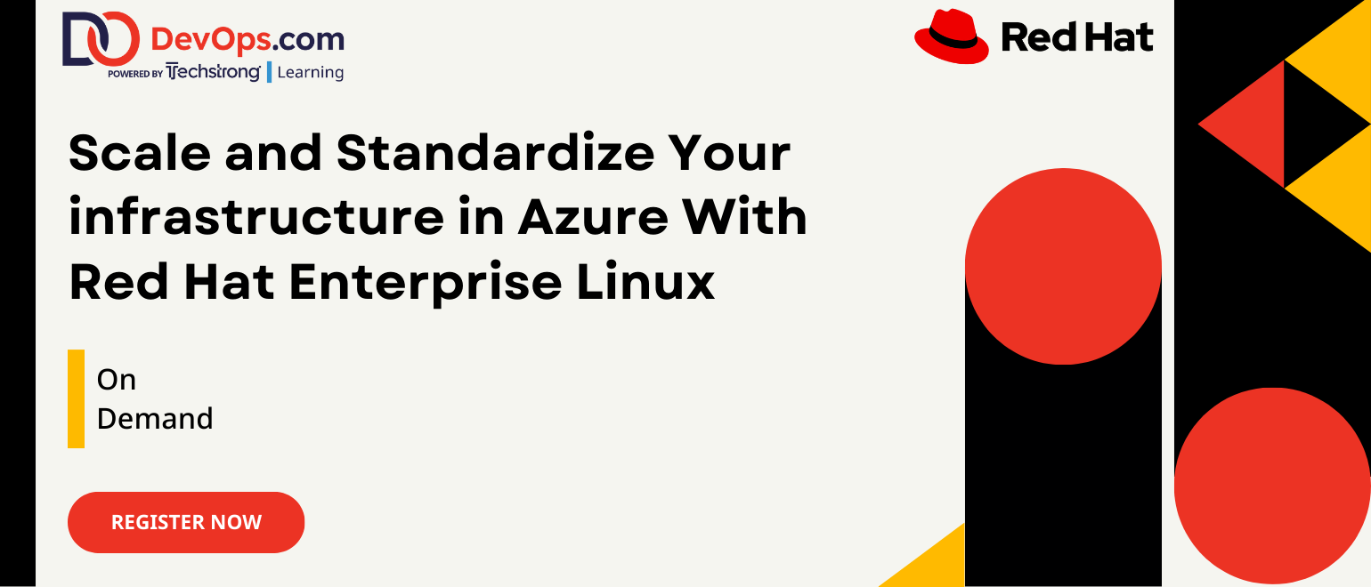 Scale and Standardize Your infrastructure in Azure, With Red Hat Enterprise Linux