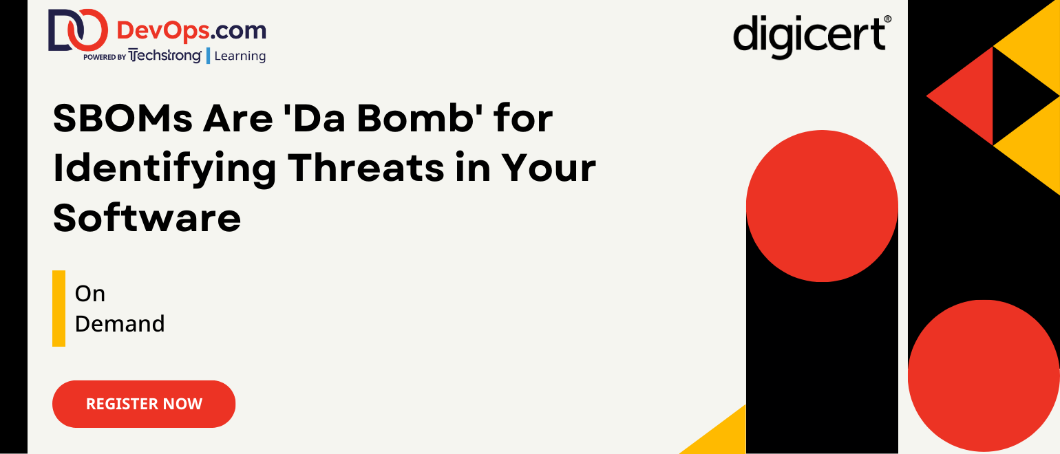 SBOMs Are 'Da Bomb' for Identifying Threats in Your Software