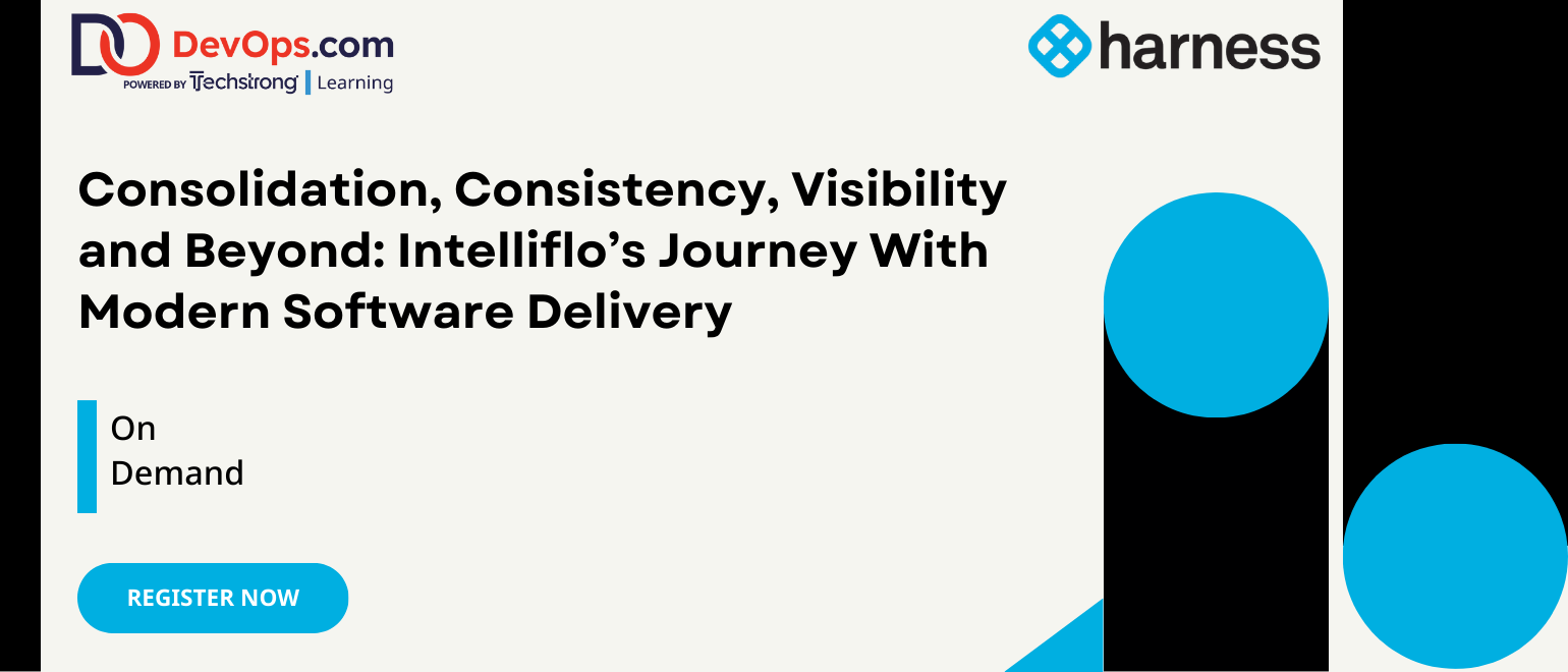 Consolidation, Consistency, Visibility and Beyond: Intelliflo’s Journey With Modern Software Delivery