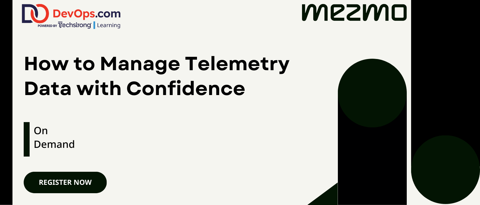 How to Manage Telemetry Data with Confidence