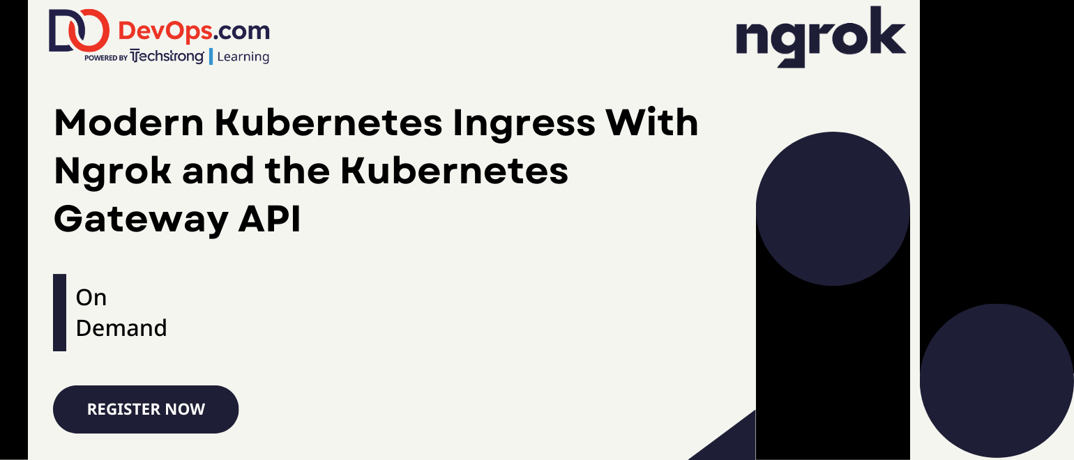 Modern Kubernetes Ingress With Ngrok and the Kubernetes Gateway API