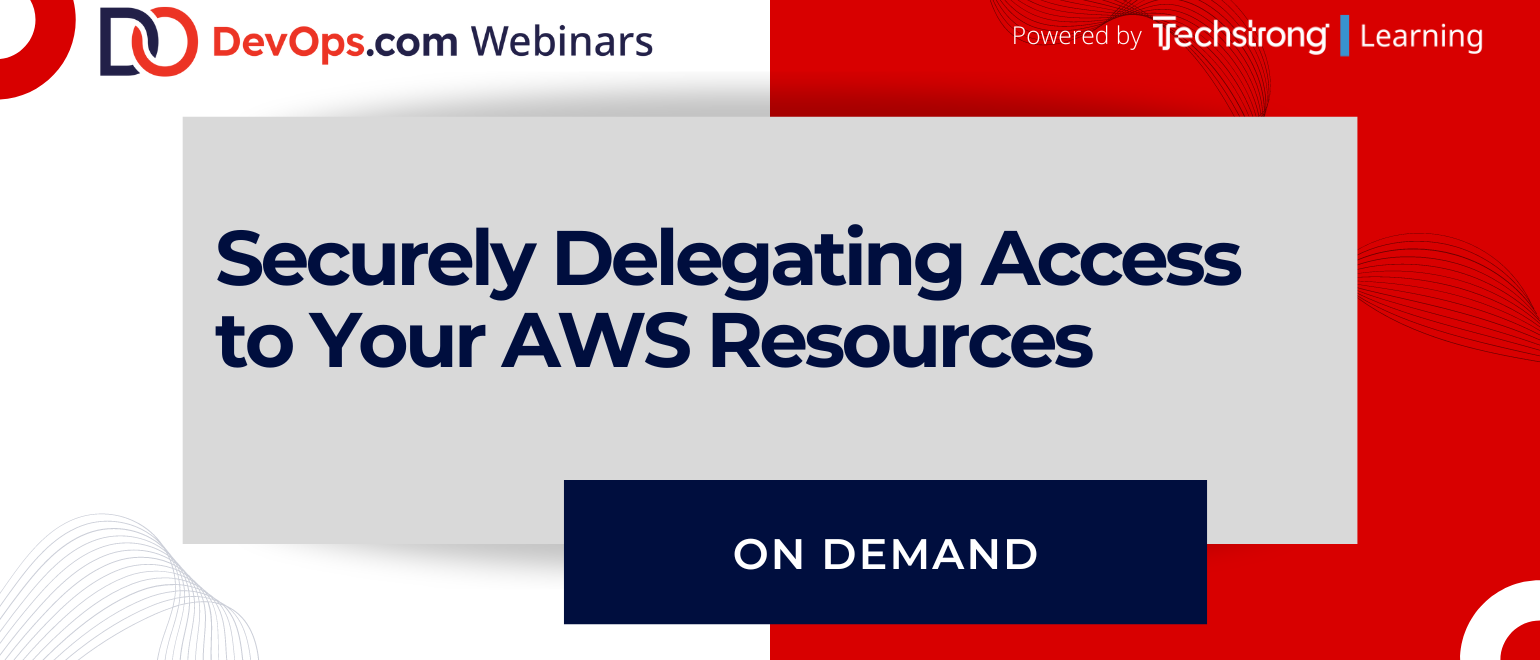 Securely Delegating Access to Your AWS Resources