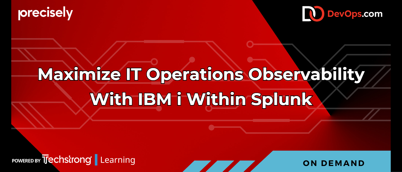 Maximize IT Operations Observability With IBM i Within Splunk