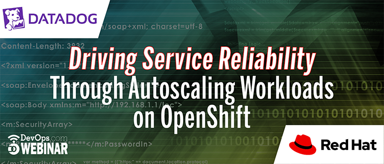 Driving Service Reliability Through Autoscaling Workloads on OpenShift