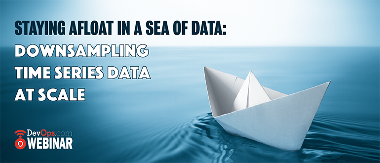Staying Afloat in a Sea of Data: Downsampling Time Series Data At Scale