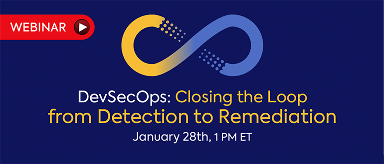 DevSecOps: Closing the Loop from Detection to Remediation